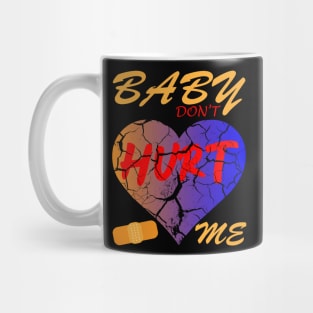 Baby Dont Hurt Me Meme Style Mug
